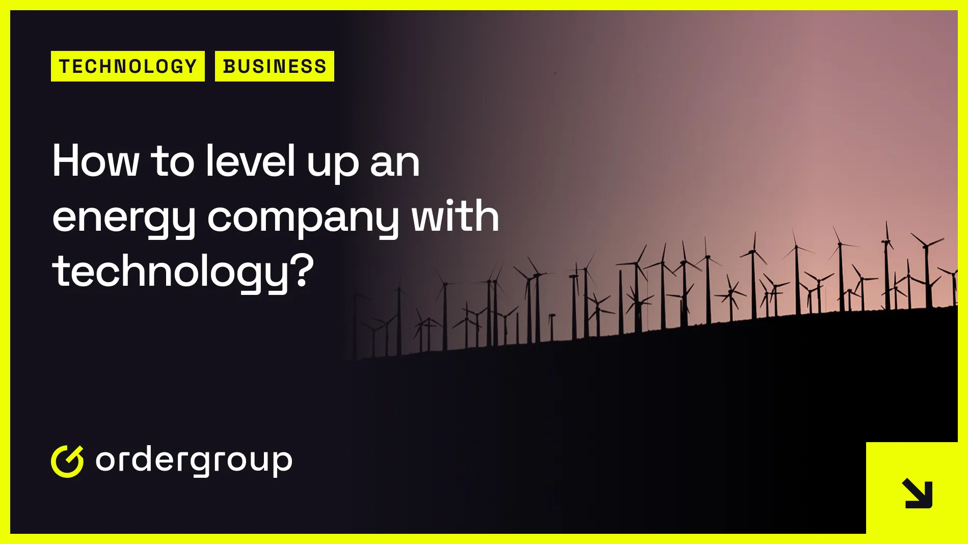 How to Level Up an Energy Company With Technology?