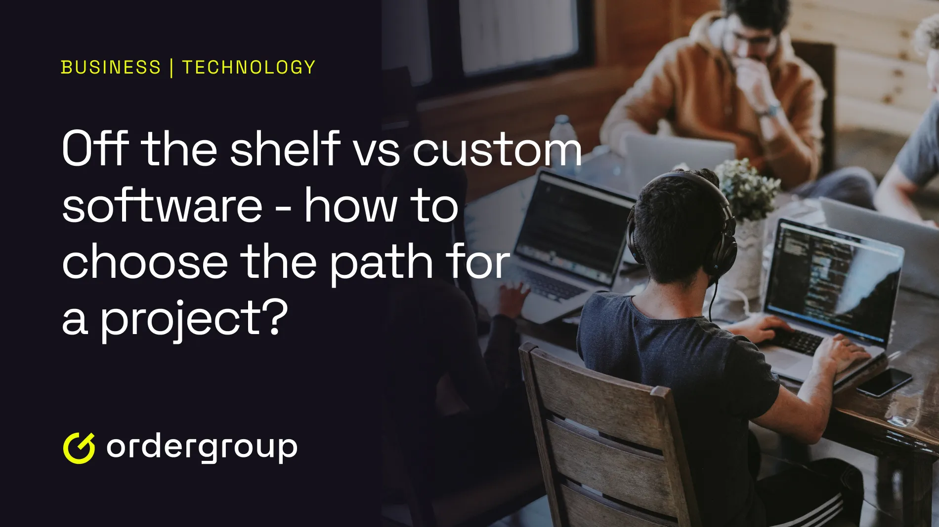 Off-the-Shelf vs Custom Software Development - What Is the Best Solution for Your Company?